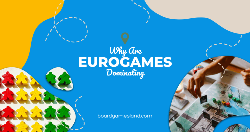 Why Are Eurogames Dominating The Board Game industry